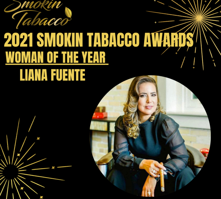 2021 Smokin Tabacco Awards: Woman of the Year – Liana Fuente